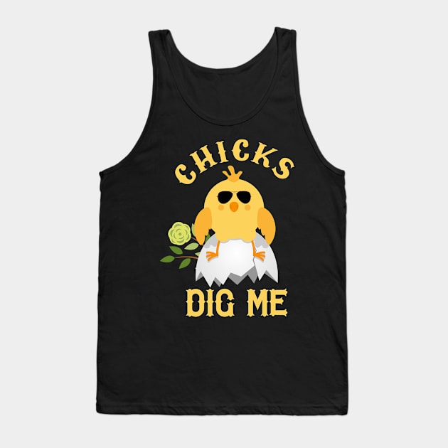 Cute Easter Chicks Dig Me  April Fools Day Tank Top by CarleyMichaels